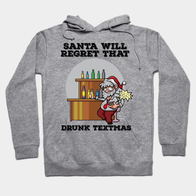 Drunk Textmas Santa Claus Pun Funny Christmas Drinking Gift Hoodie by TellingTales